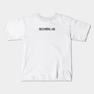 becoming air Kids T-Shirt